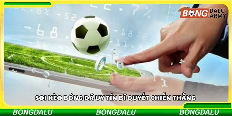 Soi kèo bóng đá uy tín bí quyết chiến thắng
